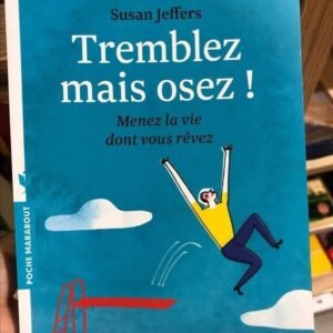 Tremblez mais osez !