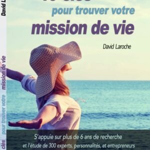 19 clés pour trouver votre mission de vie