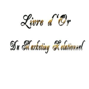 Livre d'or du Marketing Relationnel