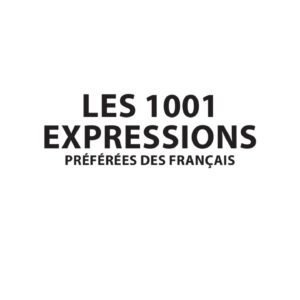 Les 1001 expressions préférées des Français