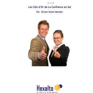 Les clés d'Or de la confiance en soi par Orison Swett Marden