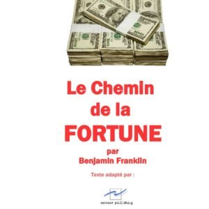Le chemin de la fortune de Benjamin Franklin