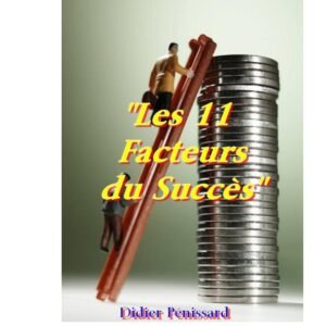Les 11 facteurs du succès de Didier Penissard